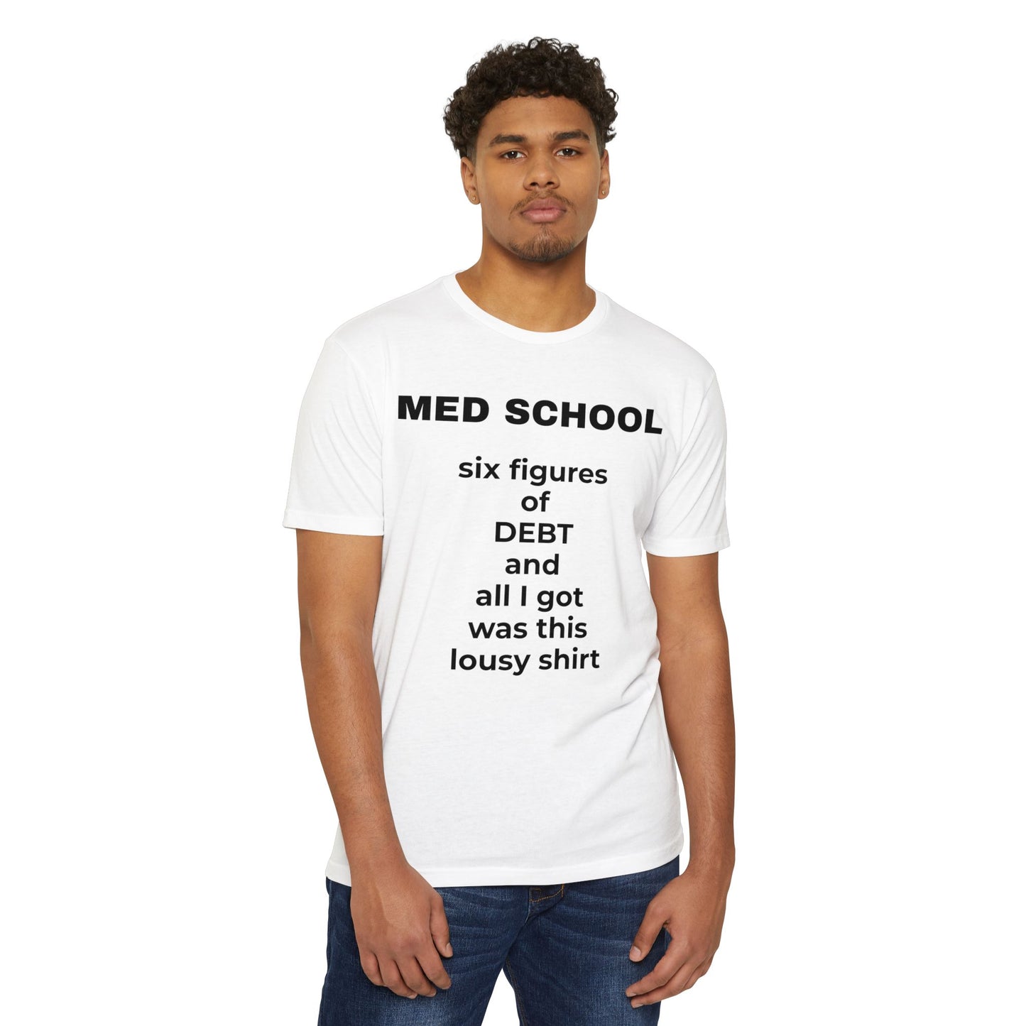 Med School Six Figures of Debt Funny Medical Student T-Shirt