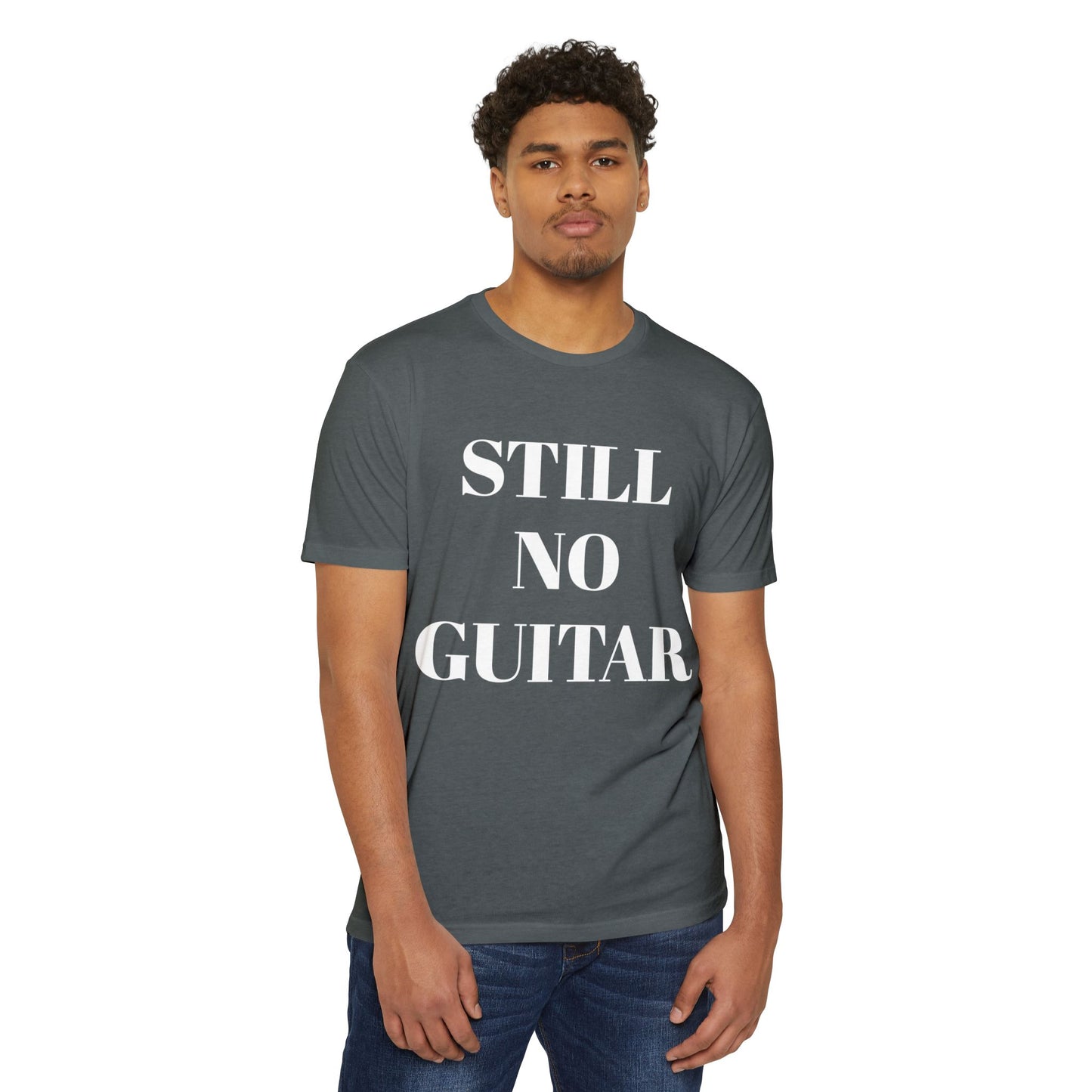 T-Shirt — "STILL NO GUITAR" Graphic Tee
