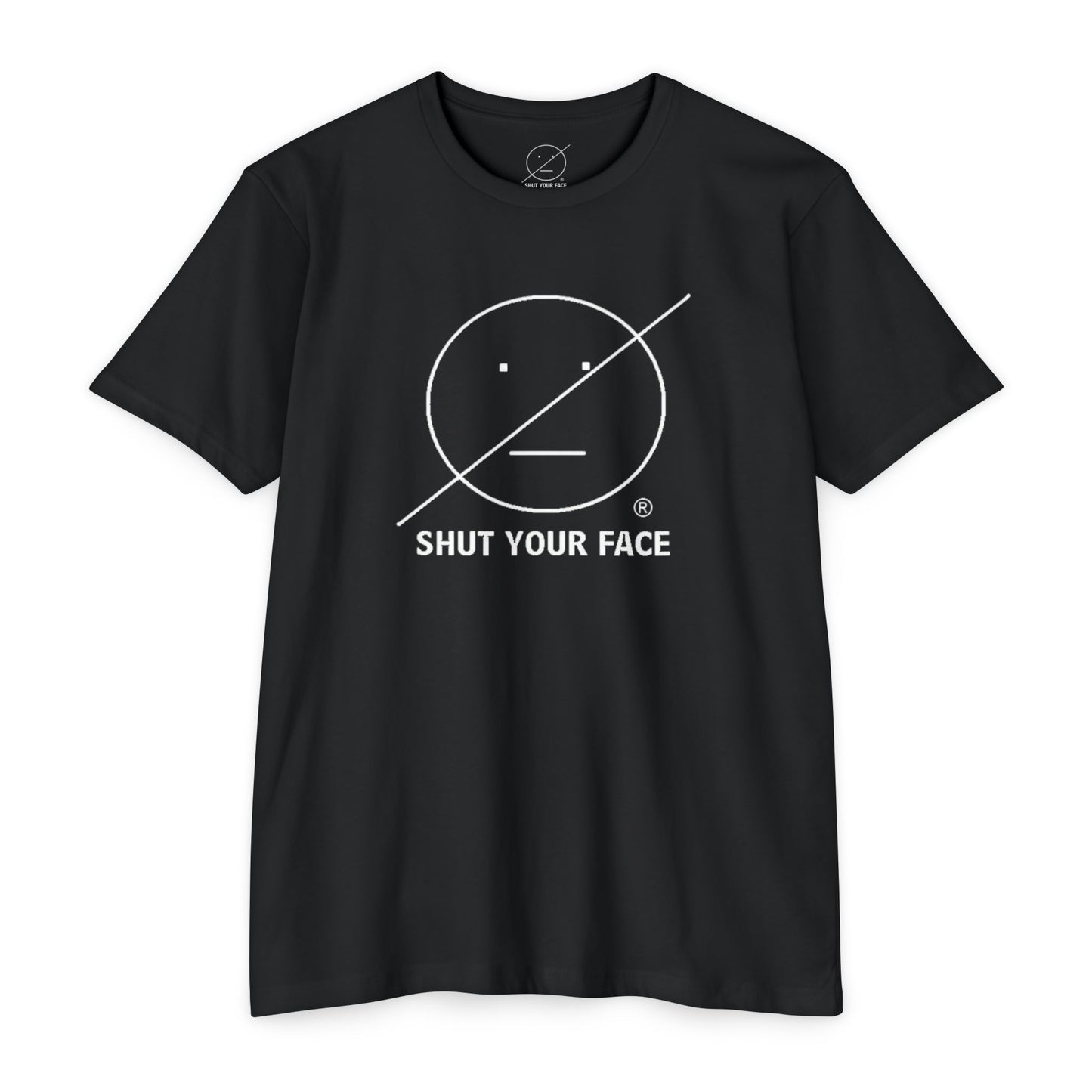Shut Your Face® Graphic T-Shirt — Bold Statement Tee