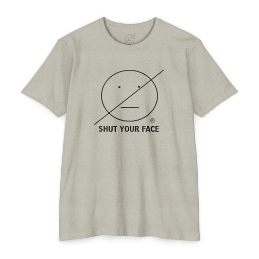 Shut Your Face® Graphic Tee — Minimal Statement T-Shirt