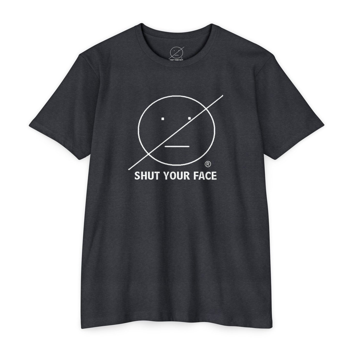 Shut Your Face® Graphic T-Shirt — Bold Statement Tee