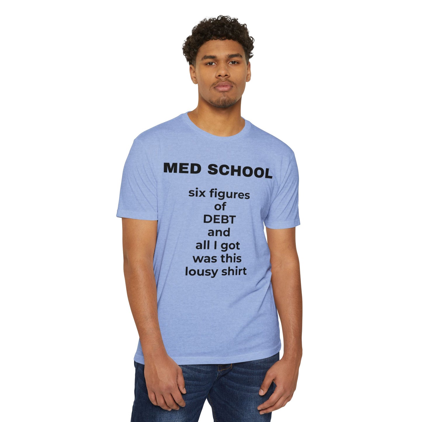 Med School Six Figures of Debt Funny Medical Student T-Shirt