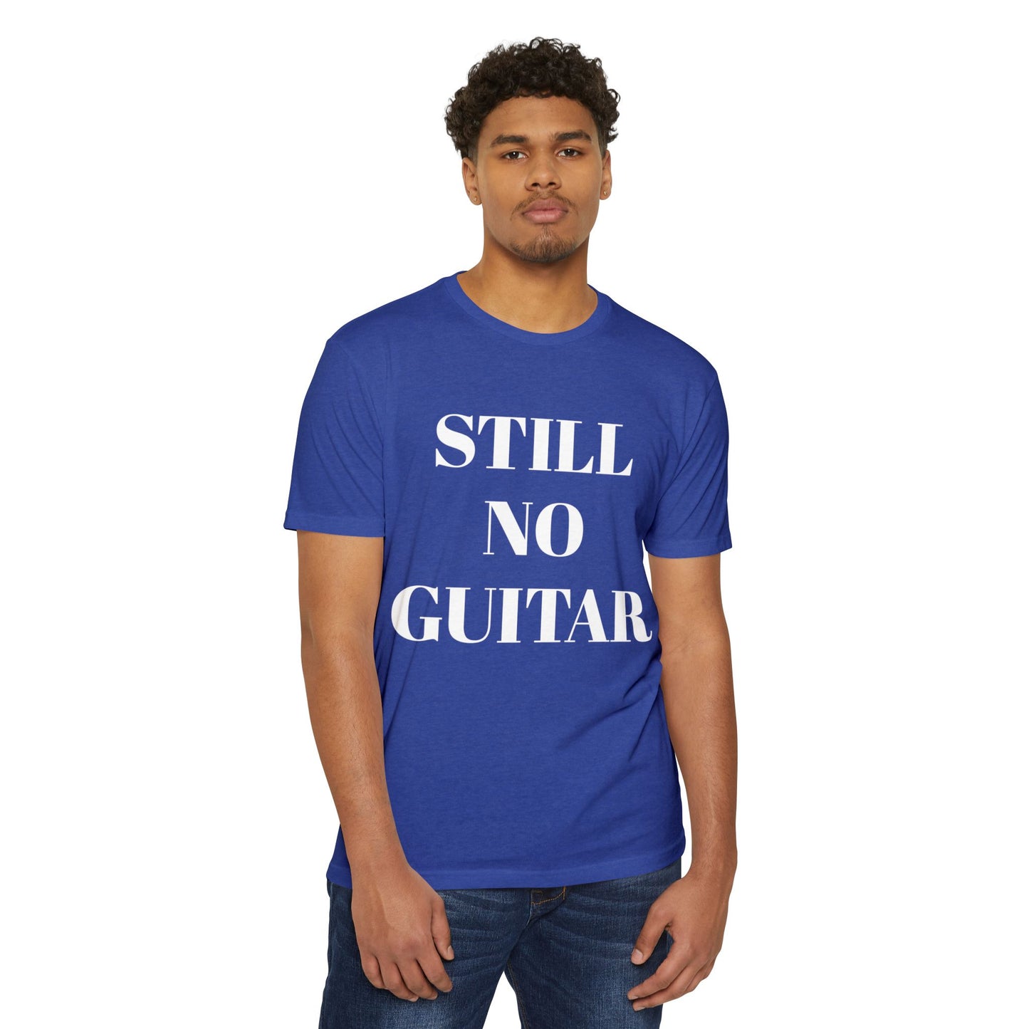 T-Shirt — "STILL NO GUITAR" Graphic Tee