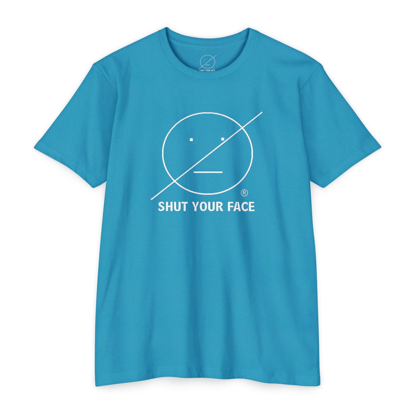 Shut Your Face® Graphic T-Shirt — Bold Statement Tee