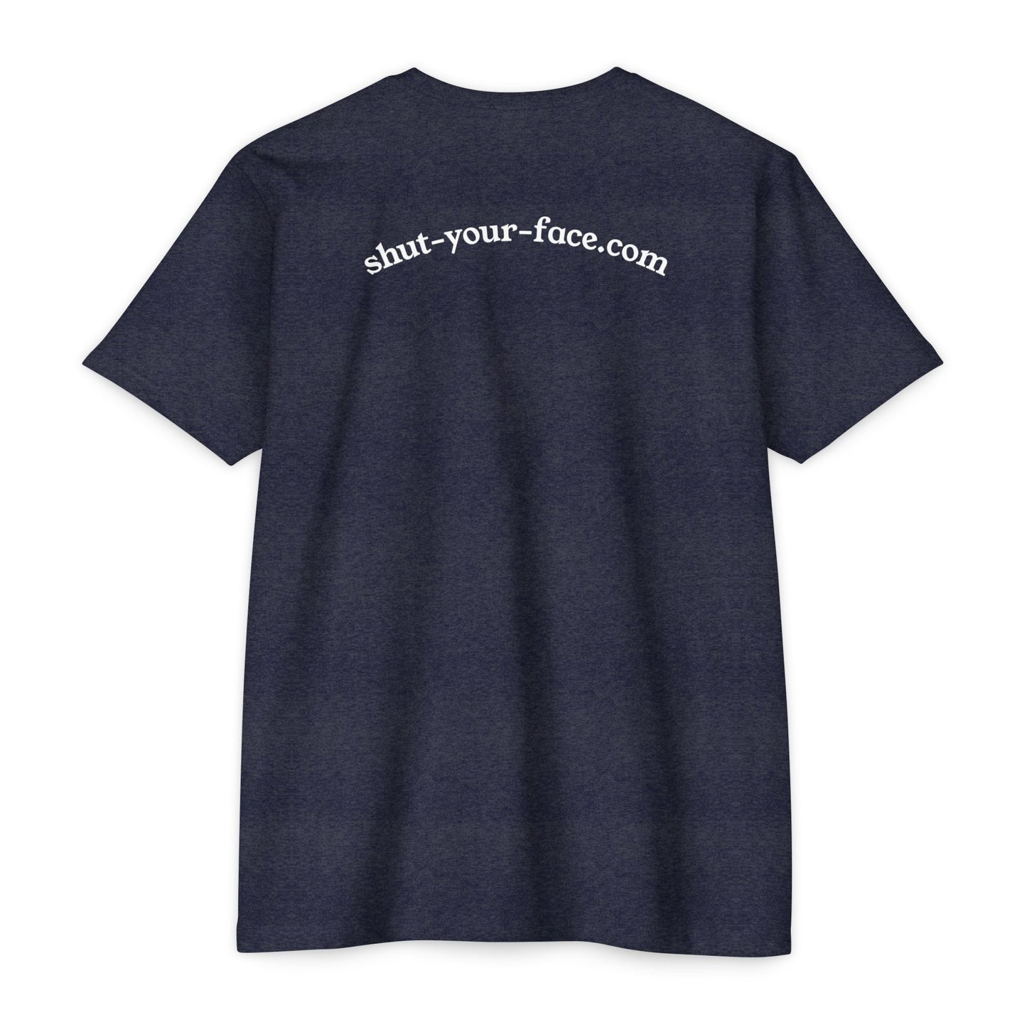 Shut Your Face® Graphic T-Shirt — Bold Statement Tee