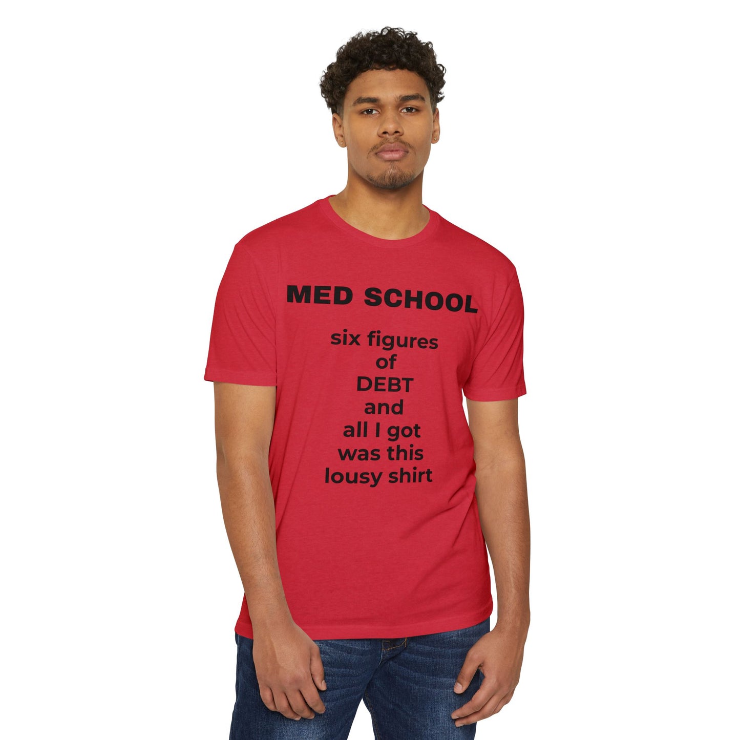 Med School Six Figures of Debt Funny Medical Student T-Shirt