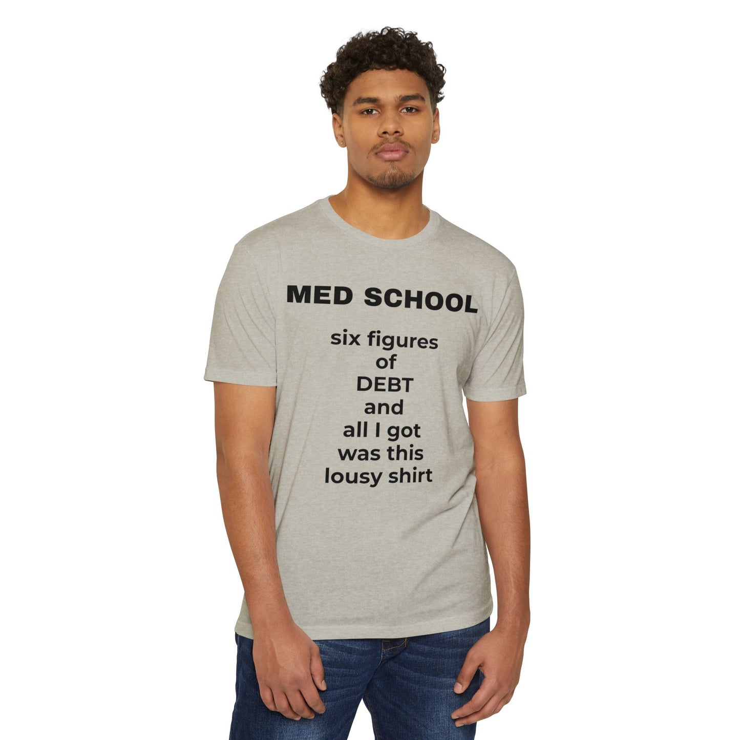 Med School Six Figures of Debt Funny Medical Student T-Shirt